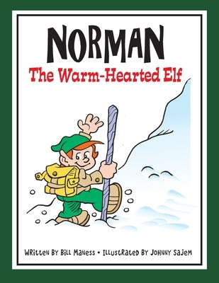 NORMAN the Warm-Hearted Elf by Maness, Bill