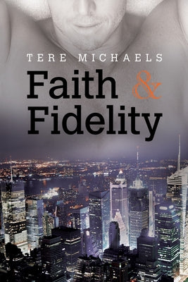 Faith & Fidelity: Volume 1 by Michaels, Tere