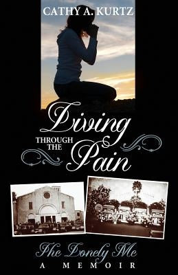 Living Through the Pain the Lonely Me by Kurtz, Cathy A.