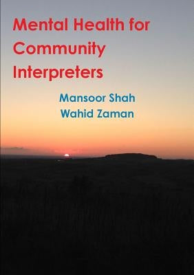 Mental Health for Community Interpreters by Shah, Mansoor