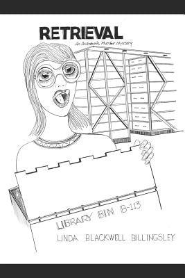 Retrieval: An Academic Murder Mystery by Billingsley, Linda Blackwell