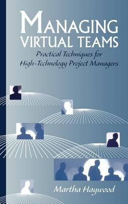 Managing Virtual Teams: Practical Techn by Haywood, Martha