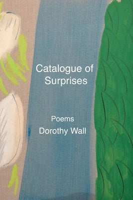 Catalogue of Surprises by Wall, Dorothy
