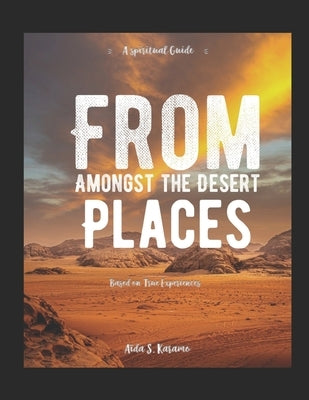 From Amongst The Desert Places by Karamo, Aïda