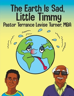 The Earth Is Sad, Little Timmy by Turner, Terrance Levise