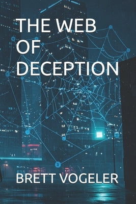 The Web of Deception by Vogeler, Brett