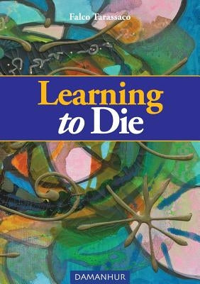 Learning to Die by Airaudi, Oberto "Falco"