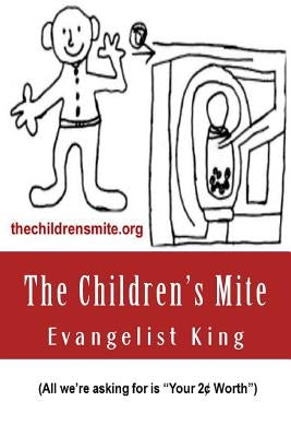The Children's Mite: Promoting LOVE, CARE and CONCERN by King, Evangelist