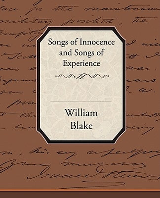 Songs of Innocence and Songs of Experience by Blake, William