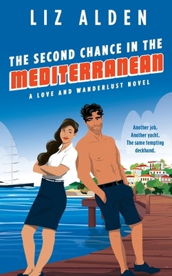 The Second Chance in the Mediterranean by Alden, Liz