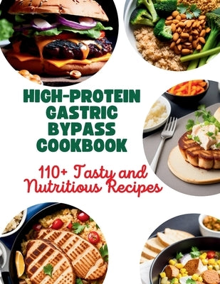 High-Protein Gastric Bypass Cookbook: 110+ Tasty and Nutritious Recipes by Henning, Gustav