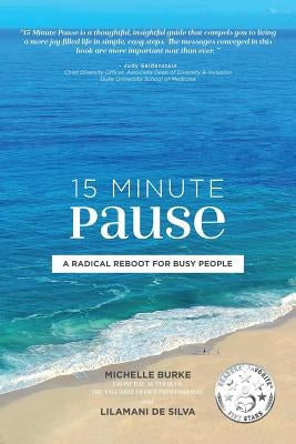 15 Minute Pause: A Radical Reboot for Busy People by Burke, Michelle