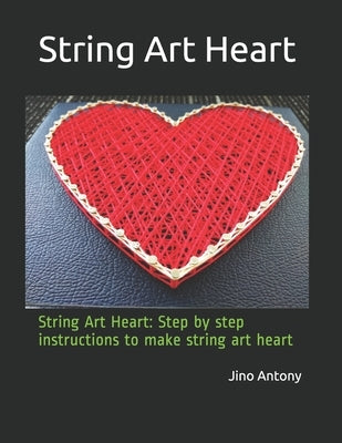 String Art: Basic string art design - Heart by Antony, Jino