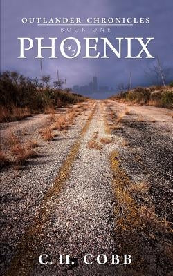 Outlander Chronicles: Phoenix by Cobb, C. H.