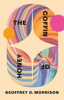 The Coffin of Honey by Morrison, Geoffrey D.