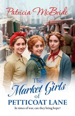The Market Girls of Petticoat Lane by McBride, Patricia