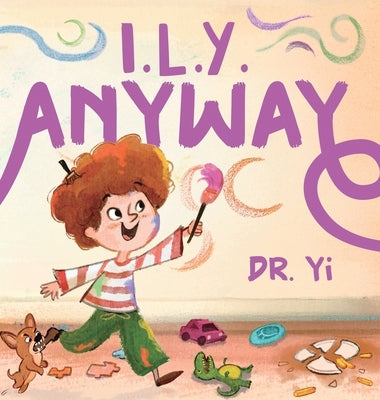 I.L.Y. Anyway by Zhang, Yi