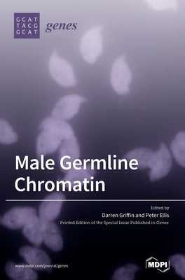 Male Germline Chromatin by Griffin, Darren