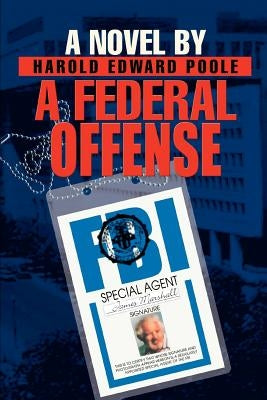 A Federal Offense by Poole, Harold Edward