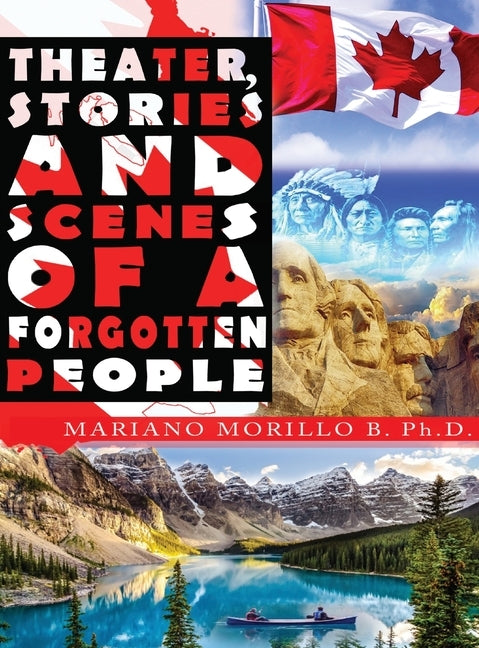 Theater, Stories And Scenes Of A Forgotten People by Morillo, Mariano B.