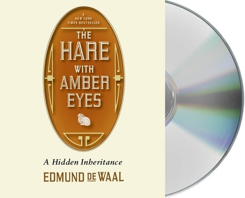 The Hare with Amber Eyes: A Hidden Inheritance by Maloney, Michael