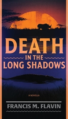 Death in the Long Shadows by Flavin, Francis M.