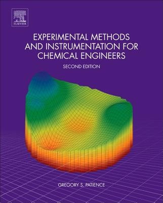 Experimental Methods and Instrumentation for Chemical Engineers by Patience, Gregory S.