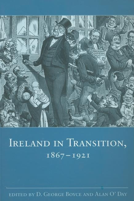 Ireland in Transition, 1867-1921 by Boyce, D. George