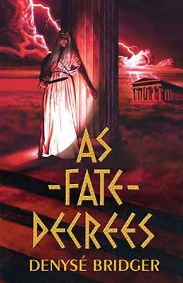 As Fate Decrees by Bridger, Denyse