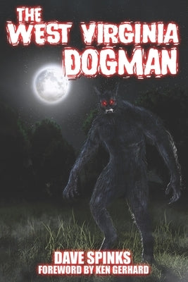 The West Virginia Dogman by Harkcom, Linda