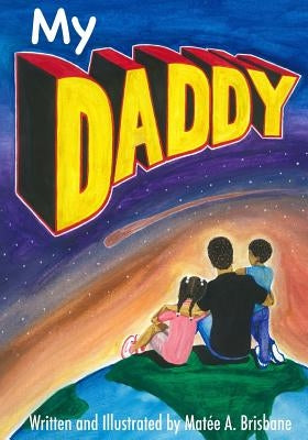 My Daddy by Brisbane, Matée Ahkym