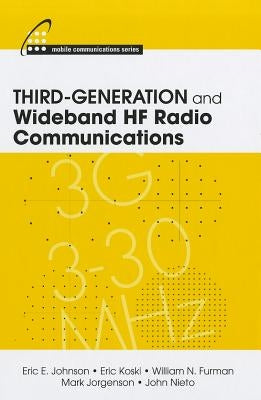 Third-Generation and Wideband HF Radio Communications by Johnson, Eric F.