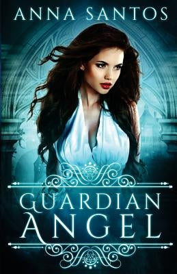 Guardian Angel by Santos, Anna