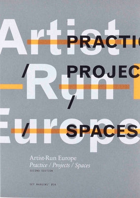 Artist-Run Europe: Practice/Projects/Spaces by Murphy, Gavin