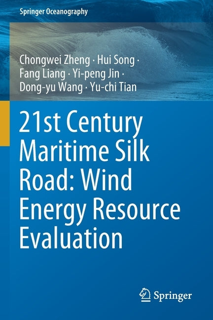 21st Century Maritime Silk Road: Wind Energy Resource Evaluation by Zheng, Chongwei