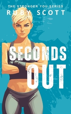 Seconds out by Scott, Ruby