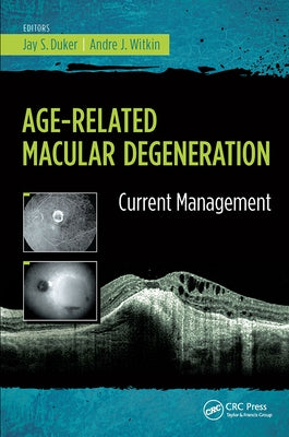 Age-Related Macular Degeneration: Current Management by Duker, Jay