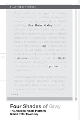 Four Shades of Gray: The Amazon Kindle Platform by Rowberry, Simon Peter