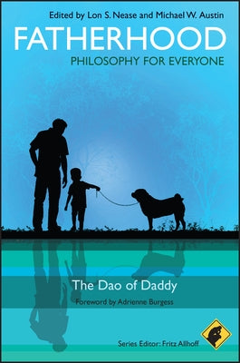 Fatherhood - Philosophy for Everyone: The DAO of Daddy by Allhoff, Fritz