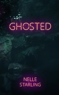 Ghosted by Starling, Nelle