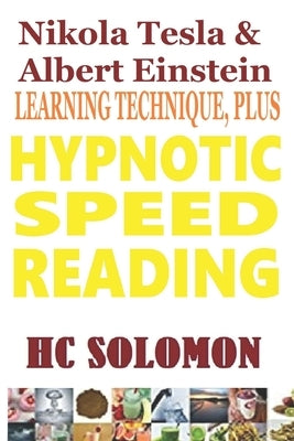 Nikola Tesla & Albert Einstein Learning Technique, Plus Hypnotic Speed Reading by Solomon, Hc