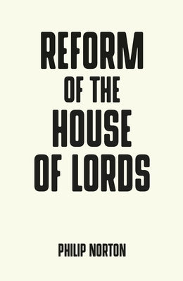 Reform of the House of Lords by Norton, Philip