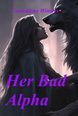 Her Bad Alpha by Winters, Carmalena
