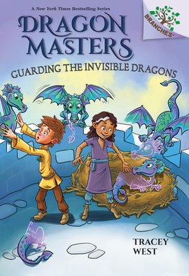 Guarding the Invisible Dragons: A Branches Book (Dragon Masters #22) by West, Tracey