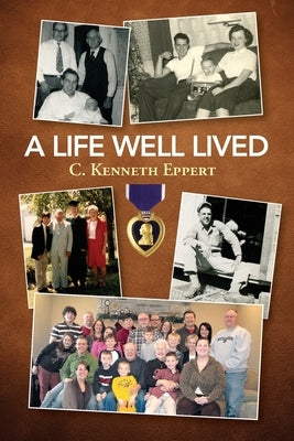 A Life Well Lived by Eppert, C. Kenneth