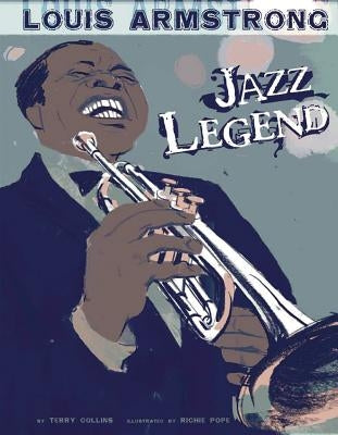 Louis Armstrong: Jazz Legend by Collins, Terry