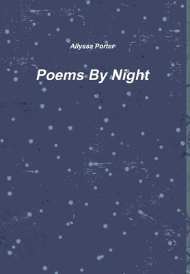 Poems By Night by Porter, Allyssa