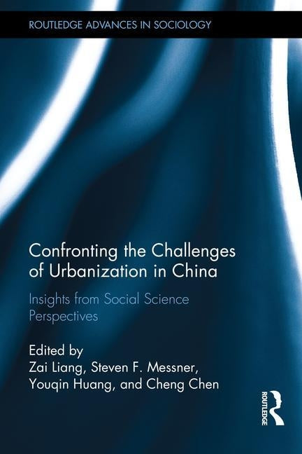 Confronting the Challenges of Urbanization in China: Insights from Social Science Perspectives by Liang, Zai
