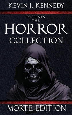 The Horror Collection: Morte Edition by Roberts, Nick