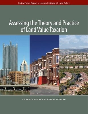 Assessing the Theory and Practice of Land Value Taxation by Dye, Richard F.